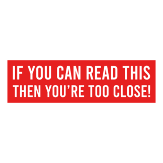 If You Can Read This Then You're Too Close Decal (Red)
